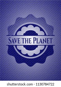 Save the Planet emblem with jean high quality background