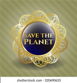 Save the Planet golden emblem or badge