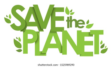 SAVE THE PLANET green vector typography with leaves