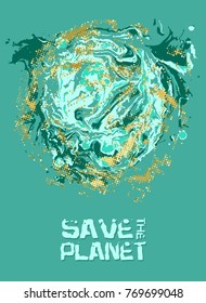 Save the planet. Grunge modern illustration. Typography banner. Marble pattern. Vector illustration.