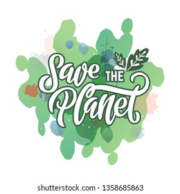 Save the planet hand drawn lettering card. Vector illustration with leaves for banner, poster, postcard. - Vector