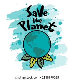 Save the Planet  handwritten  lettering design. 