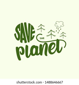 Save the planet - lettering design. Vector illustration.