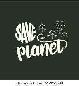 Save the planet - lettering design. Vector illustration.