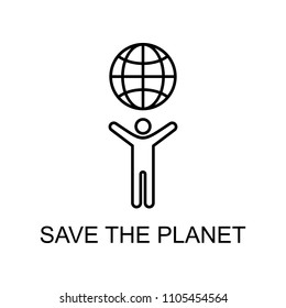 save the planet outline icon. Element of enviroment protection icon with name for mobile concept and web apps. Thin line save the planet icon can be used for web and mobile on white background