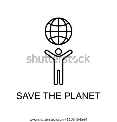 save the planet outline icon. Element of enviroment protection icon with name for mobile concept and web apps. Thin line save the planet icon can be used for web and mobile on white background