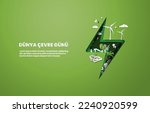 Dünya Çevre Günü. Save planet of people and living things and energy concept, paper illustration and 3d paper.
Translation: World Environment Day.