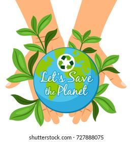 Save the Planet poster. Hands holding earth globe Ecology concept vector illustration