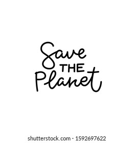 Save the planet quote lettering. Calligraphy inspiration graphic design typography element. Hand written postcard. Cute simple black vector sign