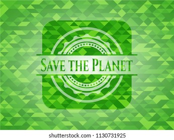 Save the Planet realistic green emblem. Mosaic background