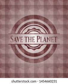 Save the Planet red badge with geometric background. Seamless.