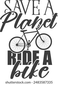Save A Planet Ride A Bike - Bicycle Illustration