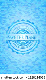 Save the Planet sky blue emblem with mosaic ecological style background