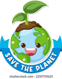 Save the planet text with a happy earth character illustration