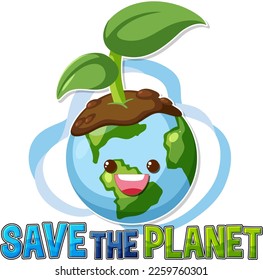 Save the planet text with a happy earth character illustration