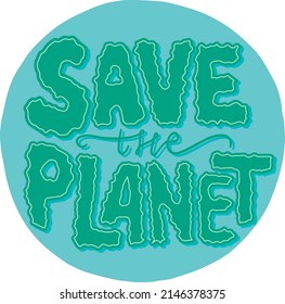 Save the planet text on blue background. Earth day poster. Motivational ecological quote.