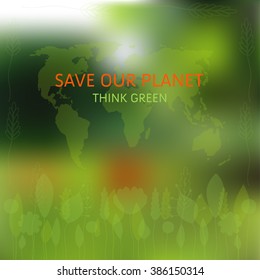 Save the Planet, Think green concept on green blur background with leaves and flowers. Eco design