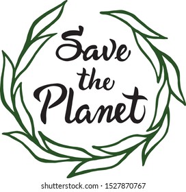 save the planet vector design in lettering style in a green wreath of beautiful leaves, World Environment Day, logo, banner