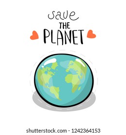 save the planet. Vector illustration on white background. A earth globe. Lettering. Concept of energy saving and ecology