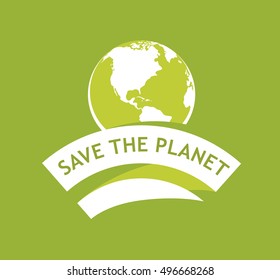 Save The Planet, Vector Sign with Planet and Eco Slogan on green background