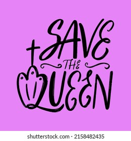 Save the queen handwritten text with crown vector illustration. Royal lettering quote to Platinum jubilee. Design for print, t shirt, card.