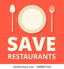 Save Restaurants poster, card design. Image for independent restaurants suffered from Coronavirus, COVID-19. Image for repost and social networks. Save Restaurants During Coronavirus 