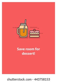Save room for dessert! (Vector Illustration in Line Art Flat Style Design Quote Poster)