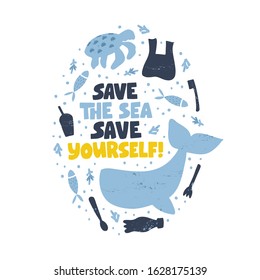 Save the sea save yourself word concept banner. Stop water pollution isolated vector illustration. Planet protection t shirt print idea. Plastic bottle and bag, whale and turtle clipart