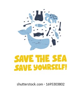 Save the sea save yourself word concept banner. Stop water pollution isolated vector illustration. Planet protection t shirt print idea. Plastic bottle and bag, whale and turtle clipart