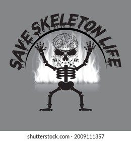 Save skeleton life slogan t shirt design
