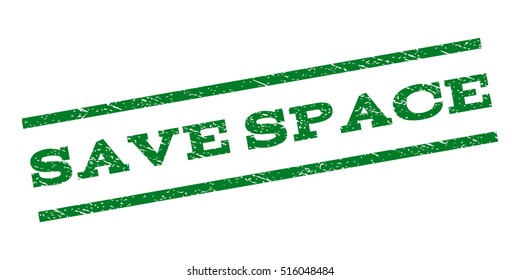 Save Space watermark stamp. Text caption between parallel lines with grunge design style. Rubber seal stamp with dust texture. Vector green color ink imprint on a white background.