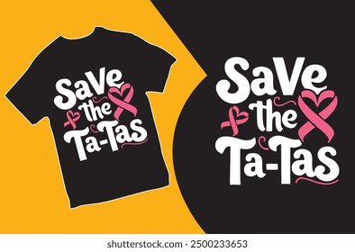 Save The Ta-tas. T-shirt design. Vector Illustration. Breast Cancer Awareness t shirt design.