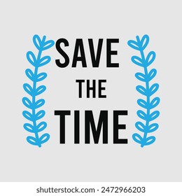 Save the time design. Save the time calligraphy. Eps 10.