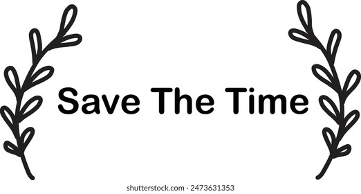 SAVE THE TIME LETTERING. WEDDING LETTERING. VECTOR BRUSH HAND LETTERING. WEDDING TYPOGRAPHY PHRASE. TYPE TEXT ART WORD.
 