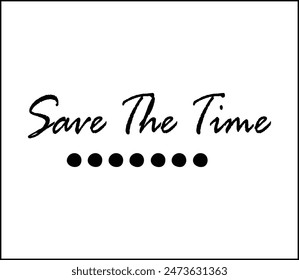 SAVE THE TIME LETTERING. WEDDING LETTERING. VECTOR BRUSH HAND LETTERING. WEDDING TYPOGRAPHY PHRASE. TYPE TEXT ART WORD.
 