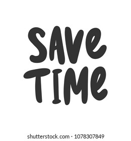 Save time. Sticker for social media content. Vector hand drawn illustration design. Bubble pop art comic style poster, t shirt print, post card, video blog cover
