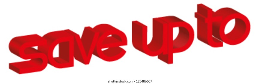 "save up to" 3d sign isolated on white background