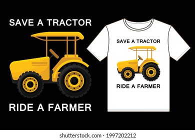 Save A Tractor Ride A Farmer. Design element for poster, t-shirt, print, card, advertising.