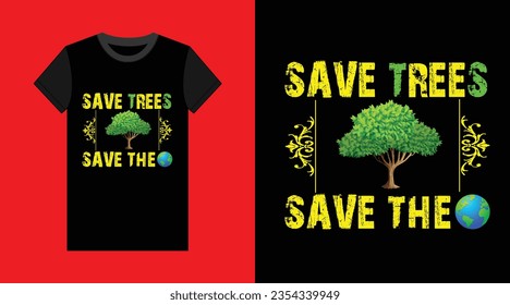 Save Tree Save The Planet T-Shirt Design ready for print