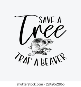 Save a Tree Trap A Beaver Lumberjack or Trapping