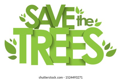 SAVE THE TREES green vector typography with leaves