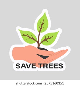 Save trees slogan on ecology sticker in flat design. Vector illustration isolated.