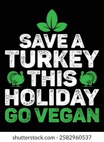 Save a turkey this holiday go vegan Editable Cut File.