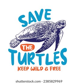 Save the Turtle vector illustration, perfect for t shirt design