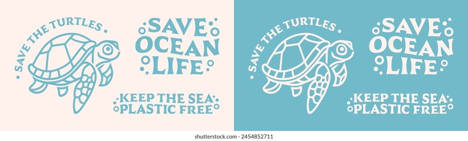 Save the turtles keep the sea plastic free badge sticker pack letterings quotes retro vintage aesthetic. Ocean life conservation activist printable world ocean day vector print graphic shirt design.