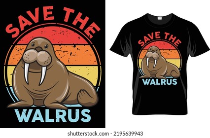 Save The Walrus - Walrus T Shirt Design