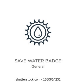Save water badge icon. Thin linear save water badge outline icon isolated on white background from general collection. Line vector sign, symbol for web and mobile