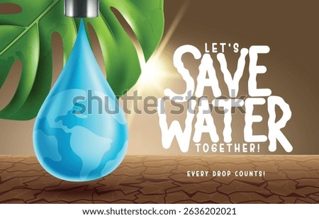 Save water clipart template design. Let's save water clip art for earth environmental awareness campaign flyers background vector illustration. 
