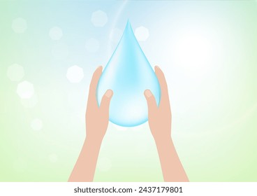 Save Water or Water Conservation Concept. Hand Holding Drop of Water. World Water Day and Environment day. Vector Illustration.