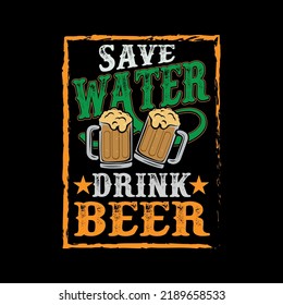 Save water drink beer funny saying vector illustration 